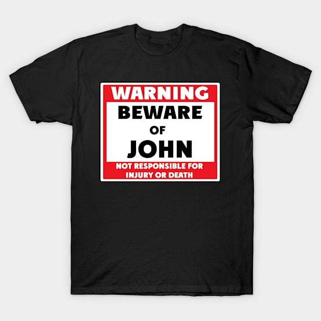 Beware of John T-Shirt by BjornCatssen